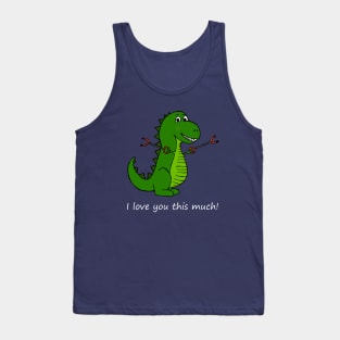 I love you this much! T-Rex Dinosaur with Grabbers Tank Top